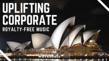 Free download Uplifting Corporate Background Music for Video [Royalty Free] video and edit with RedcoolMedia movie maker MovieStudio video editor online and AudioStudio audio editor onlin